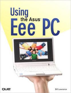 Using the Asus Eee PC ISBN 9780789738103